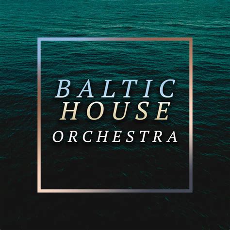 baltic house orchestra wiki